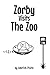 Zorby Visits the Zoo by Amrish Pinto