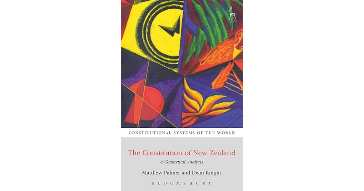 The Constitution of New Zealand A Contextual Analysis by Matthew Palmer