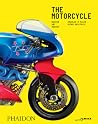 The Motorcycle: Design, Art, Desire The Motorcycle: Design, Art, Desire