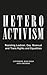 Heteroactivism: Resisting L...