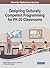 Designing Culturally Competent Programming for PK-20 Classrooms (Advances in Early Childhood and K-12 Education)