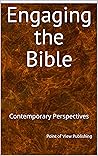 Engaging the Bible: Contemporary Perspectives
