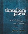 Threadbare Prayer...