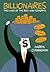 Billionaires: The Lives of the Rich and Powerful
