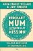 Ordinary Mum: Extraordinary Mission