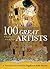 100 Great Artists: A Visual Journey from Fra Angelico to Andy Warhol (Arcturus Science & History Collection)