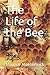 The Life of the Bee