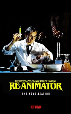 Re-Animator: The Novelization (Encyclopocalypse Movie Tie-In Series)