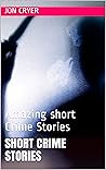 Short Crime Stories: Amazing short Crime Stories