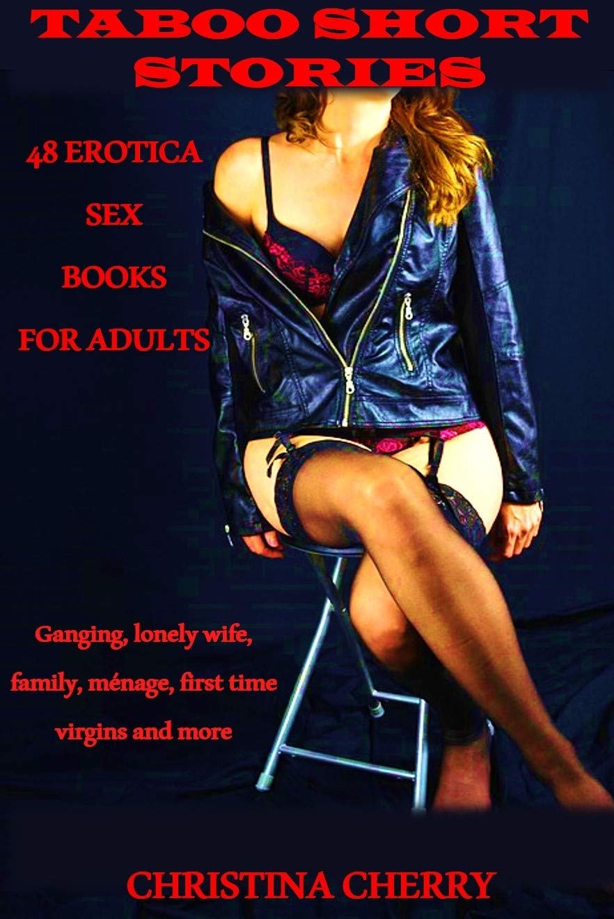 TABOO SHORT STORIES 48 Erotica Sex Books for Adults: Forbidden explicit rough short story collection ganging, lonely wife, family, ménage, first time virgins and more (Kindle Edition)