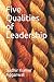 Five Qualities of Leadership
