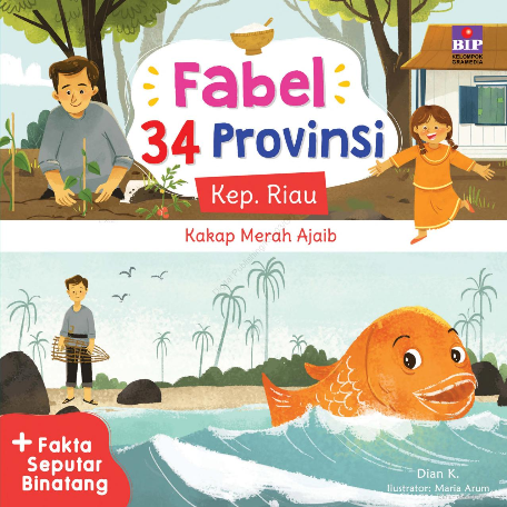 Fabel 34 Provinsi - Kepulauan Riau: Kakap Merah Ajaib (Paperback)