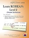 Learn Korean: Level 2 - Simple Sentences (Past tense, Future tense, Question, Negative sentences and others): 한글학교 한국어 교재용