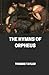 The Mystical Hymns of Orpheus