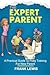 The Expert Parent: A Practical Guide To Potty Training For New Parent