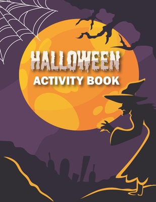 Halloween Activity Book: Horror Halloween Activity Book, jack Ghost Coloring, cute Stuff and Toddler and Preschool