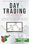 Book cover for Day Trading for Beginners: a Detailed and Practical Guide to Quickly Start to Make a Profit with Short-Term Trading on Many Different Financial Markets. Understanding Etfs, Stocks, Futures, and Forex