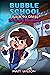 Bubble School: Back to Class During a Pandemic: Wacky, kind of true stories to comfort kids ages 6-12 during a pandemic