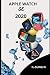 APPLE WATCH SE 2020: Step b...