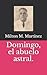 Domingo, el abuelo astral. (Spanish Edition)