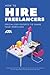 How to Hire Freelancers (Sp...