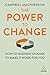 The Power to Change: How to...