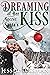 Dreaming of Her Secret Santa's Kiss by Jessie Gussman