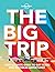 The Big Trip: Your Ultimate Guide to Gap Years and Overseas Adventures