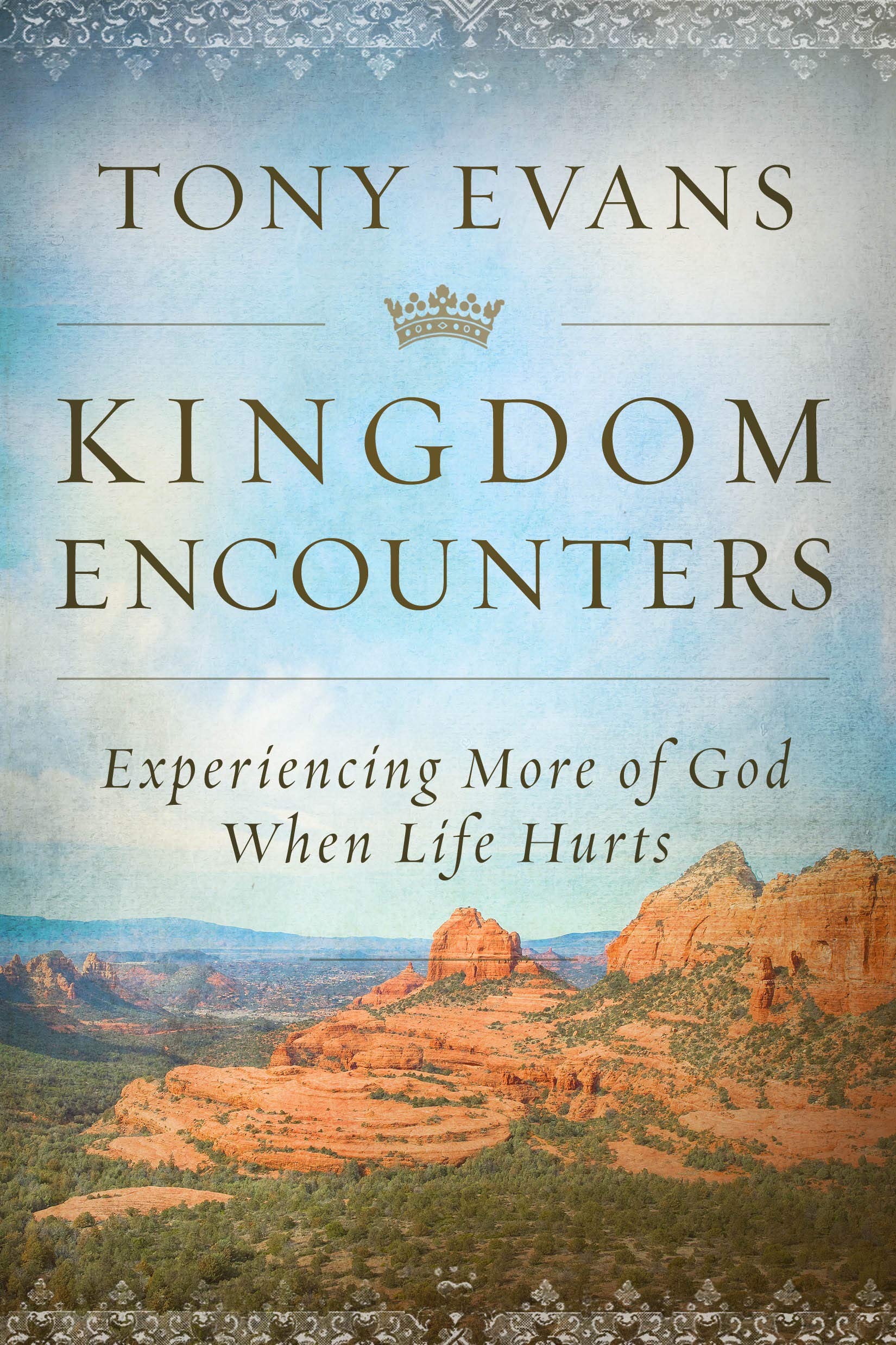 Kingdom Encounters: Experiencing More of God When Life Hurts (Kindle Edition)