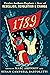 1789: Twelve Authors Explore a Year of Rebellion, Revolution, and Change