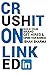 Crush It on LinkedIn: Build Your Brand, Get Hired & Expand Your Business