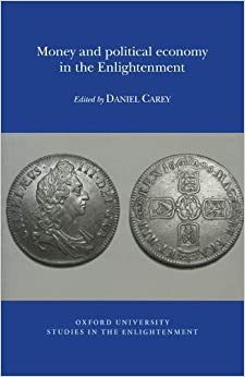 Money and Political Economy in the Enlightenment (Paperback)
