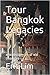 Tour Bangkok Legacies( paperback edition)