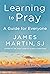 Learning to Pray: A Guide for Everyone