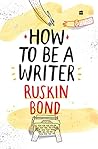 How to Be a Writer