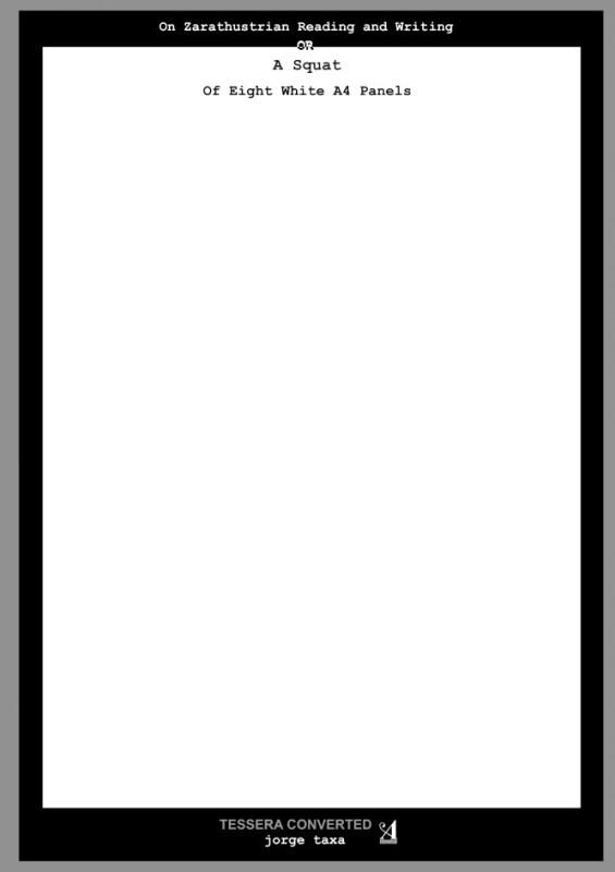 On Zarathustrian Reading and Writing or a Squat of Eight White A4 Panels