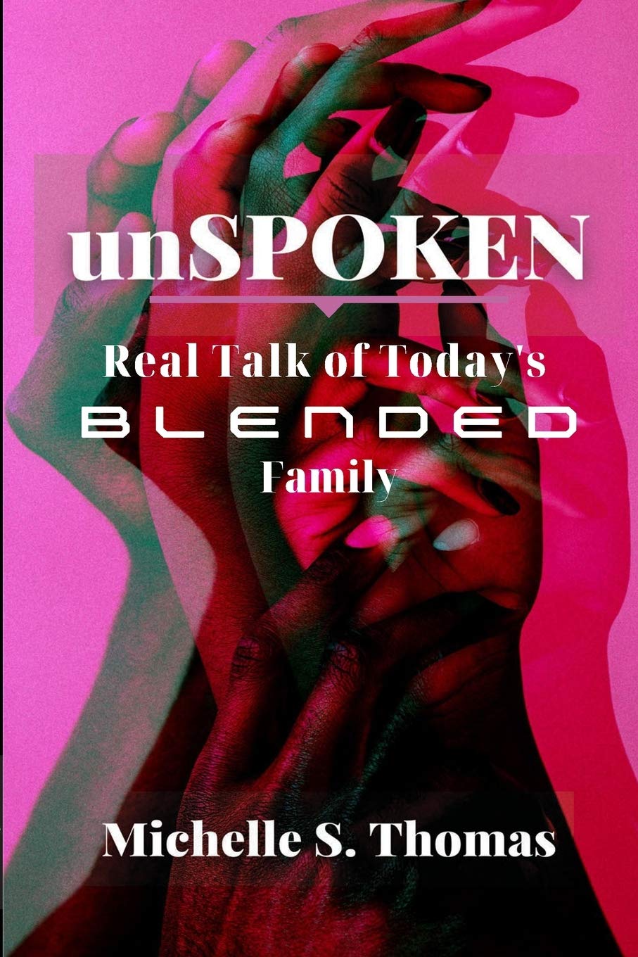 unSPOKEN: Real Talk of Today's Blended Family (Paperback)