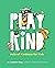 Play Kind: Acts of Kindness...