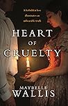 Heart of Cruelty by Maybelle Wallis