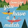 You Have a Match by Emma Lord