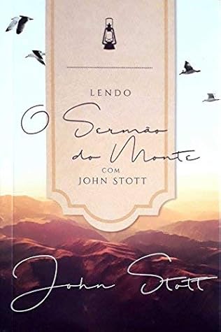 Lendo O Sermão Do Monte Com John Stott