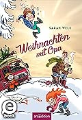 Weihnachten mit Opa (Spaß mit Opa 2): Kinderbuch für Jungen und Mädchen ab 9 Jahre | Lustige Weihnachtsgeschichte voller Herz und Humor