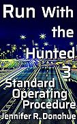 Run With the Hunted 3: Standard Operating Procedure