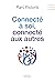 Connecté à soi, connecté au...