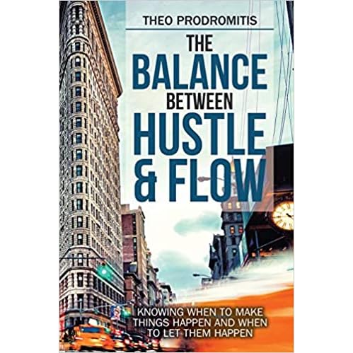 Hustle And Flow Quotes The Balance Between Hustle & Flow By Theo Prodromitis