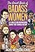 The Great Book of Badass Women: 15 Fearless and Inspirational Women that Changed History