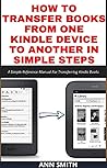 HOW TO TRANSFER BOOKS FROM ONE KINDLE DEVICE TO ANOTHER IN SIMPLE STEPS