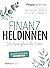 Finanzheldinnen: Der Finanzplaner für Frauen