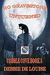 No Gravestone Unturned: (Cobble Cove, #5)