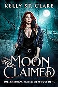 Moon Claimed (Supernatural Battle: Werewolf Dens, #2)
